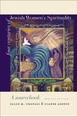 Four Centuries of Jewish Women's Spirituality: A Sourcebook (Hbi Series on Jewish Women)