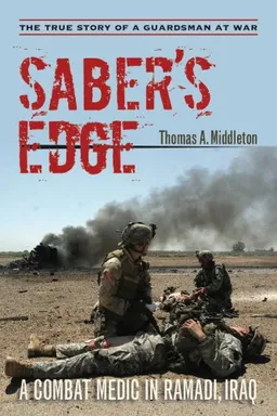 עטיפת הספר Saber's Edge: A Combat Medic in Ramadi, Iraq מאת Thomas A. Middleton
