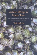 Golden Wings & Hairy Toes: Encounters with New England's Most Imperiled Wildlife