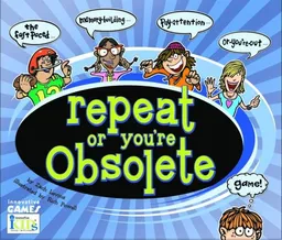Repeat or You're Obsolete (I Baby)