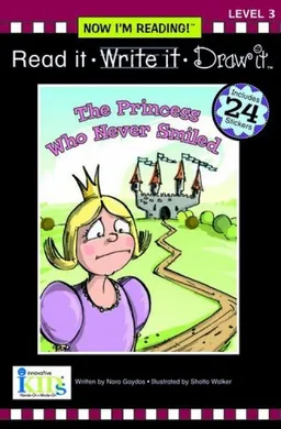 עטיפת הספר Nir! Read It, Write It, Draw It: The Princess Who Never Smiled - Level 3 (Now I'm Reading, Level 3, Read It, Write It, Draw It) מאת Nora Gaydos
