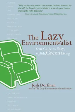 עטיפת הספר The Lazy Environmentalist: Your Guide to Easy, Stylish, Green Living מאת Josh Dorfman
