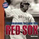 101 Reasons to Love the Red Sox (Revised)