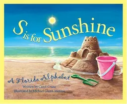 S Is For Sunshine: A Florida Alphabet Edition 1. (Discover America State By State. Alphabet Series)