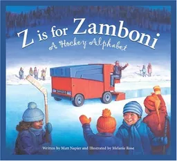 Z Is For Zamboni: A Hockey Alphabet Edition 1. (Sleeping Bear Press Sports & Hobbies)