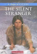 The Silent Stranger: A Kaya Mystery (American Girl Mysteries)