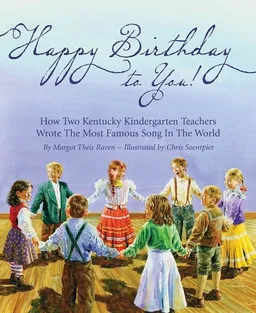 Happy Birthday to You!: The Mystery Behind the Most Famous Song in the World (True Stories)