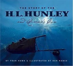 The Story of the H.L. Hunley and Queenie's Coin Edition 1. (True Story)