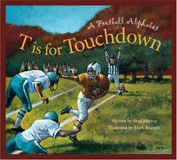 T is for Touchdown: A Football Alphabet (Sleeping Bear Press Alphabet Books)