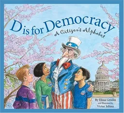 D is for Democracy: A Citizen's Alphabet Edition 1. (Sleeping Bear Alphabets)