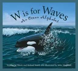 עטיפת הספר W is for Waves: An Ocean Alphabet (Sleeping Bear Alphabets: Science) מאת Roland Smith