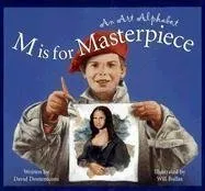 M Is for Masterpiece: An Art Alphabet (General Topic)