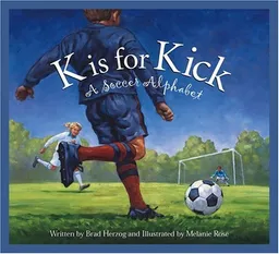K is for Kick: A Soccer Alphabet Edition 1. (Sleeping Bear Press Sports & Hobbies)
