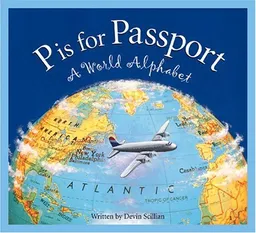 P is for Passport: A World Alphabet Edition 1. (Discover the World)