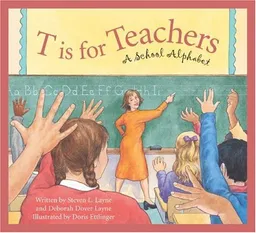 T is for Teachers: A School Alphabet