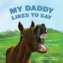 My Daddy Likes to Say