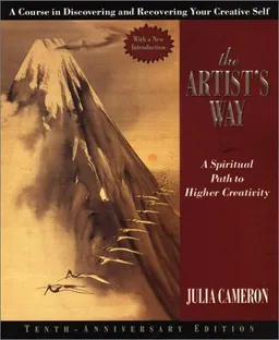 The Artist's Way: A Spiritual Path to Higher Creativity [10th Anniversary Edition]
