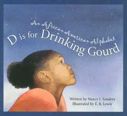 D Is for Drinking Gourd: An African American Alphabet (Discover the World)