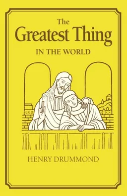 The Greatest Thing In the World (The Tarcher Family Inspriational Library)