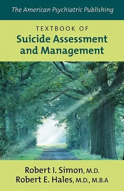 עטיפת הספר The American Psychiatric Publishing Textbook of Suicide Assessment And Management מאת M.D. (Editor), Robert E. Hales, M.D., M.B.A. (Editor) Robert I. Simon