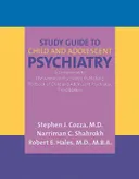 Study Guide to Child And Adolescent Psychiatry: A Companion to the American Psychiatric Publishing Textbook of Child And Adolescent Psychiatry
