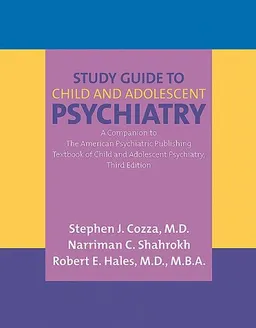 עטיפת הספר Study Guide to Child And Adolescent Psychiatry: A Companion to the American Psychiatric Publishing Textbook of Child And Adolescent Psychiatry מאת Robert E. Hales, Narriman C. Shahrokh Stephen J. Cozza
