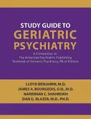 Study Guide to Geriatric Psychiatry: A Companion to the American Psychiatric Publishing Textbook of Geriatric Psychiatry