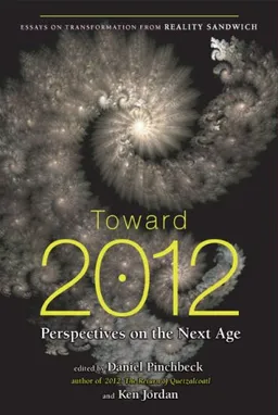 Toward 2012: Perspectives on the Next Age