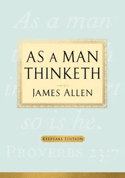 As a Man Thinketh: Keepsake Edition