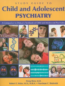 Child and Adolescent Psychiatry: A Companion to Dulcan's Textbook of Child and Adolescent Psychiatry