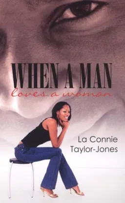 עטיפת הספר When A Man Loves A Woman (Indigo) מאת LaConnie Taylor-Jones
