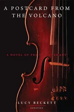 A Postcard From the Volcano: A Novel of Pre-War Germany