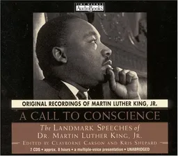 A Call to Conscience: The Landmark Speeches of Dr. Martin Luther King, Jr.