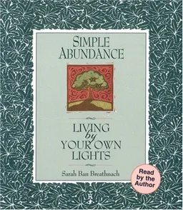 Simple Abundance: Living by Your Own Lights