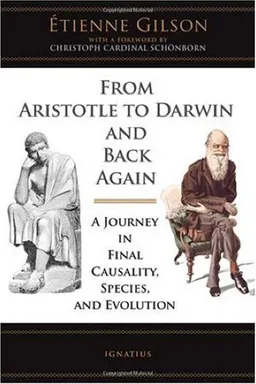 From Aristotle to Darwin & Back Again: A Journey in Final Causality, Species and Evolution