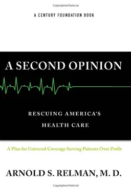 A Second Opinion: Rescuing America's Health Care