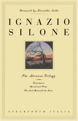 The Abruzzo Trilogy: Fontamara, Bread and Wine, The Seed Beneath the Snow (v. 1-3)