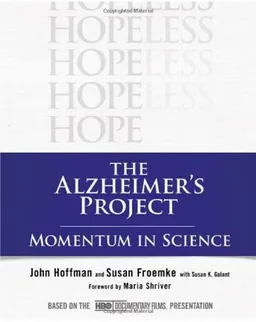 The Alzheimer's Project: Momentum in Science