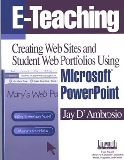 E-Teaching: Creating Web Sites and Student Web Portfolios Using Microsoft PowerPointÂª (Technology and Its Application)