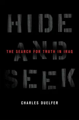 Hide and Seek: The Search for Truth in Iraq