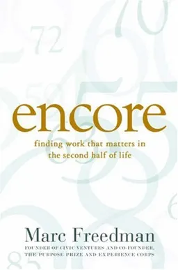 Encore: Finding Work that Matters in the Second Half of Life