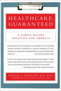 עטיפת הספר Healthcare, Guaranteed: A Simple, Secure Solution for America מאת Ezekiel J. Emanuel