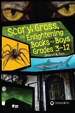 Scary, Gross, and Enlightening Books for Boys Grades 3-12