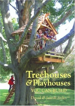 Treehouses & Playhouses You Can Build