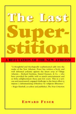 The Last Superstition: A Refutation of the New Atheism