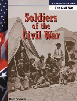 Soldiers of the Civil War (Americans at War: the Civil War)
