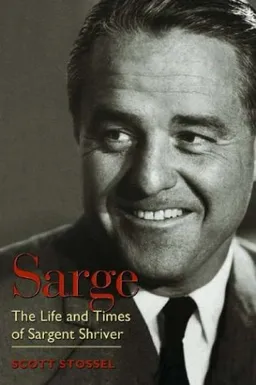 Sarge: The Life and Times of Sargent Shriver
