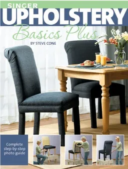 עטיפת הספר Singer Upholstery Basics Plus: Complete Step-by-Step Photo Guide מאת Steve Cone