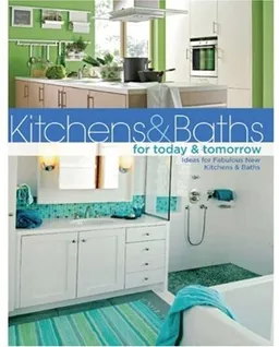 עטיפת הספר Kitchens & Baths for Today & Tomorrow: Ideas for Fabulous New Kitchens and Baths מאת Jerri Farris