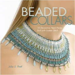 עטיפת הספר Beaded Collars: 10 Decorative Neckpieces Built with Ladder Stitch מאת Julia Pretl